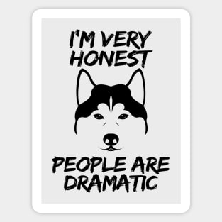 I'm Very Honest, People Are Dramatic Sticker